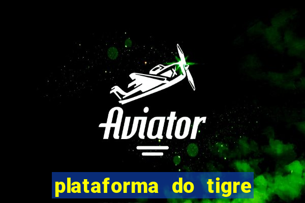 plataforma do tigre que paga no cadastro